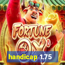 handicap 1.75